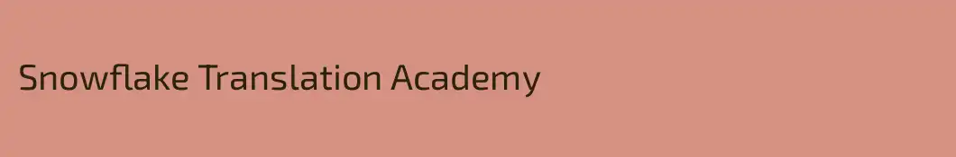Snowflake Translation Academy